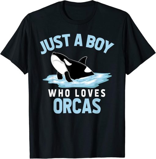 Animal Killer Whale Lover Just A Boy Who Loves Orcas T-Shirt